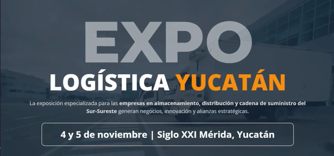 Expo Logística Yucatán 2026 | Innovación, Negocios y Cadena de Suministro