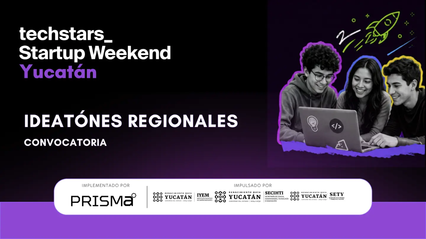 Ideatón Regional 2026 💡 | Rumbo al Techstars Startup Weekend Yucatán