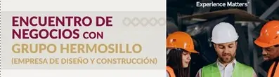 Encuentro de Negocios de Proveedores Grupo Hermosillo | Diseño y Construcción